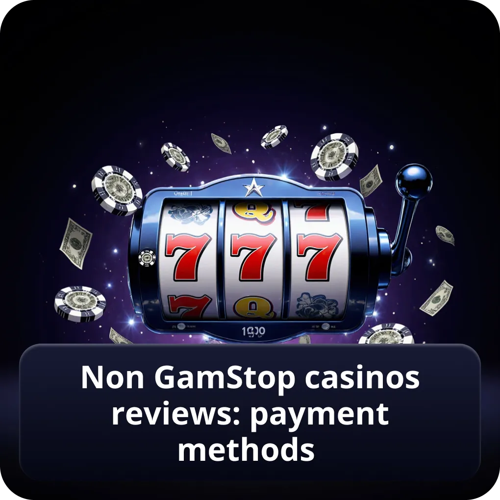 Non GamStop casinos payment methods review