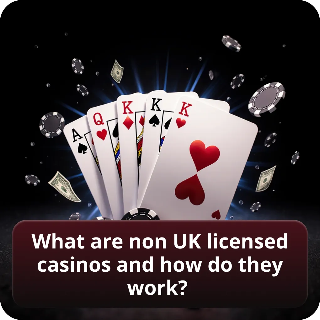 What are non UK licensed casinos and how do they work